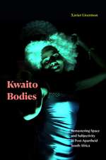 Kwaito Bodies – Remastering Space and Subjectivity in Post–Apartheid South Africa