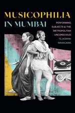 Musicophilia in Mumbai – Performing Subjects and the Metropolitan Unconscious