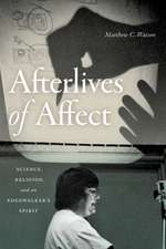 Afterlives of Affect – Science, Religion, and an Edgewalker′s Spirit