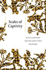 Scales of Captivity – Racial Capitalism and the Latinx Child