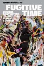 Fugitive Time – Global Aesthetics and the Black Beyond