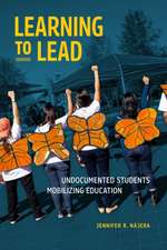 Learning to Lead – Undocumented Students Mobilizing Education