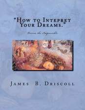 How to Intepret Your Dreams.