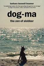 Dog-Ma: The Zen of Slobber