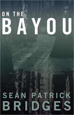 On the Bayou: The Unholy Seed of Satan Among Us