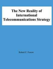 The New Reality of International Telecommunications Strategy