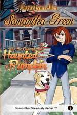 Samantha Green and the Case of the Haunted Pumpkin