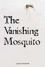 The Vanishing Mosquito