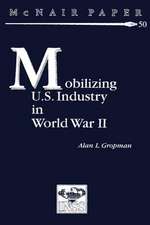 Mobilizing U.S. Industry in World War II