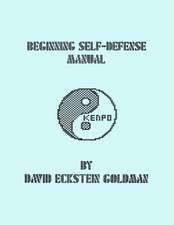 Beginning Self-Defense Manual: Make a Difference, Make a Change