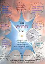 The Word Diet: 30 Days of Faith - Creating Your Extraordinary Life with the Spoken Word, Book I