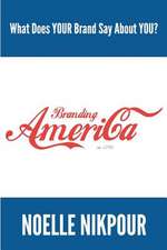 Branding America: What Does Your Brand Say about You?