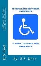 75 Things I Hate about Being Handicapped