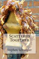 Scattered Together