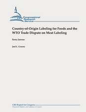 Country-Of-Origin Labeling for Foods and the Wto Trade Dispute on Meat Labeling