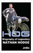 Hog: Biography of Legendary Nathan Hodge