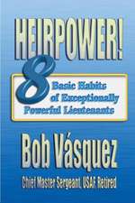 Heirpower! Eight Basic Habits of Exceptionally Powerful Lieutenants