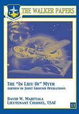 The in Lieu of Myth - Airmen in Joint Ground Operations