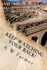 Keep Watching Your Back!: A Sniper's Guide to Hitting Your Target