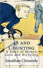 48 and Counting: A Story of Money, Love and Bicycling