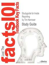 Studyguide for Inside Reporting by Harrower, Tim, ISBN 9780073378916