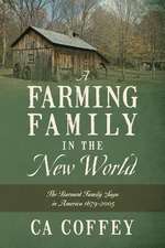 A Farming Family in the New World: The Barnard Family Saga in America 1679-2005