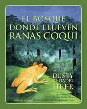 El Bosque Donde Llueven Ranas Coqui