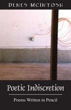 Poetic Indiscretion: Poems Written in Pencil