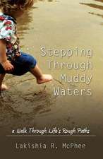 Stepping Through Muddy Waters: A Walk Through Life's Rough Paths