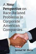 A New Perspective on Race-Related Problems in Corporate American Companies