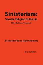 Sinisterism: Secular Religion of the Lie Volume 2