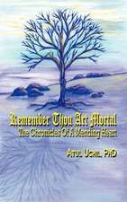 Remember Thou Art Mortal: The Chronicles of a Mending Heart