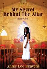 My Secret Behind the Altar: Silent Cries