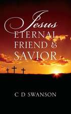 Jesus Eternal Friend & Savior