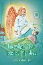 The Angel That Touched My Head