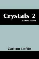 Crystals 2: A New Earth