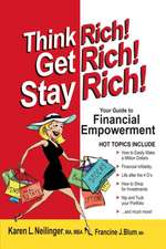 Think Rich! Get Rich! Stay Rich!