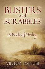 Blisters and Scrabbles: A Book of Poetry