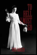 To Hell I Must Go: The True Story of Michigan's Lizzie Borden