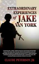 Extraordinary Experiences of Jake Van York