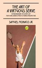 The Art of a Virtuous Serve: Extraordinary Accounts of Faith and Service from a Tennis Perspective