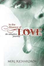 In the Absence of Love: A Adoption Journey