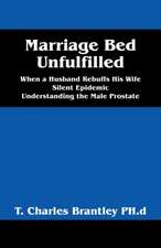 Marriage Bed Unfulfilled: When a Husband Rebuffs His Wife Silent Epidemic Understanding the Male Prostate