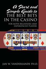 A Short and Simple Guide to the Best Bets in the Casino