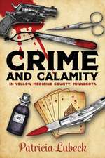 Crime and Calamity in Yellow Medicine County, Minnesota