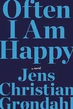 Often I Am Happy: A Novel