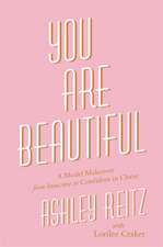 You Are Beautiful: A Model Makeover from Insecure to Confident in Christ