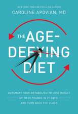 The Age-Defying Diet: Outsmart Your Metabolism to Lose Weight Up to 20 Pounds in 21 Days! and Turn Back the Clock