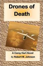 Drones of Death: The Carey Hart Series