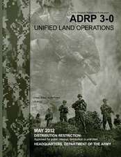 Army Doctrine Reference Publication Adrp 3-0 Unified Land Operations May 2012